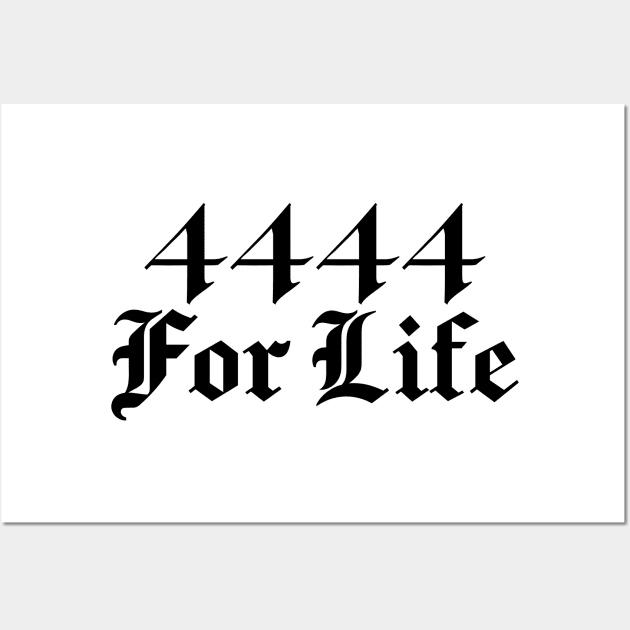 4444 For Life (black design) Wall Art by HackSwag.co